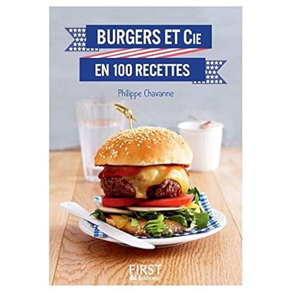 Petit Livre de - Burgers et Cie en 100 recettes