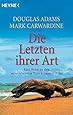 Die Letzten ihrer Art: eine Reise zu den aussterbenden Tieren unserer Erde