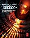 Set Lighting Technician's Handbook: Film Lighting Equipment, Practice, and Electrical Distribution Set Lighting Technician's Handbook: Film Lighting Equipment, Practice, and Electrical Distribution