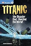 DK Readers L3: Titanic: The Disaster that Shocked the World! by Mark Dubowski