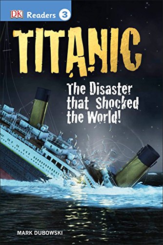 DK Readers L3: Titanic: The Disaster that Shocked the World!