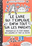 Le livre qui t'explique enfin tout sur les parents