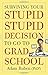 Produktbild Surviving Your Stupid, Stupid Decision to Go to Grad School