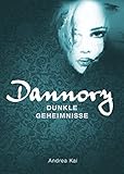 Bücher Neuerscheinungen 2022 - Dannory - Dunkle Geheimnisse von Andrea Kai
