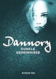 Dannory - Dunkle Geheimnisse von Andrea Kai