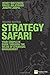 Strategy Safari: The complete guide through the wilds of strategic management (2nd Edition) by 