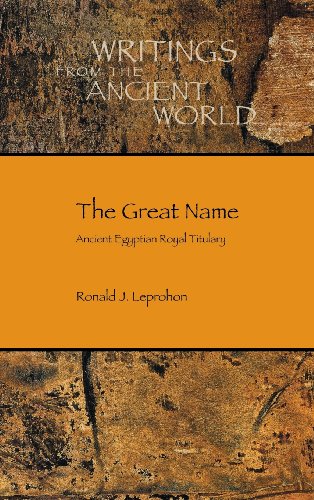 The Great Name: Ancient Egyptian Royal Titulary: 29 (Writing from the Ancient World)