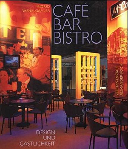 Download Café, Bar, Bistro 2: Design und Gastlichkeit. Engl./Dt. Download Café, Bar, Bistro 2: Design und Gastlichkeit. Engl./Dt.