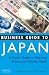 Business Guide to Japan: A Quick Guide to Opening Doors and Closing Deals (English Edition) by Boye Lafayette De Mente