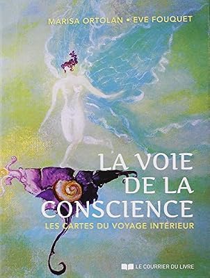 COURRIER LIVRE La voie de la conscience : Les cartes du voyage intérieur. Avec 56 cartes