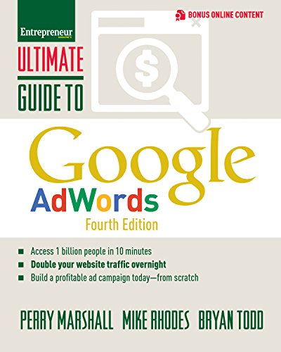 Ultimate Guide to Google AdWords: How to Access 1 Billion People in 10 Minutes (Ultimate Series)
