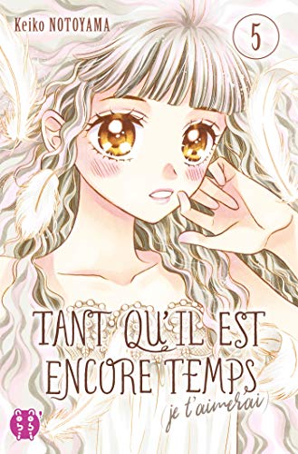 Tant qu'il est encore temps (Je t'aimerai) — Tome 5