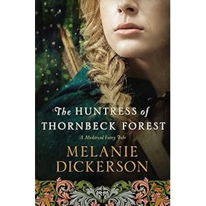 The Huntress of Thornbeck Forest (A Medieval Fairy Tale)