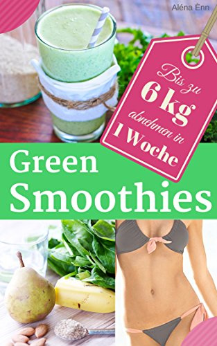 Download Abnehmen mit Green Smoothies: Rezepte für Grüne Smoothies (Gesund & Fit mit Smoothies 3) Download Abnehmen mit Green Smoothies: Rezepte für Grüne Smoothies (Gesund & Fit mit Smoothies 3)