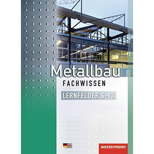 Pdf Metallbau Fachwissen Lernfelder 5 13 Schulerband 2 Auflage 2012 Kostenlos Download Die Neueste Buchkollektion 2018 60