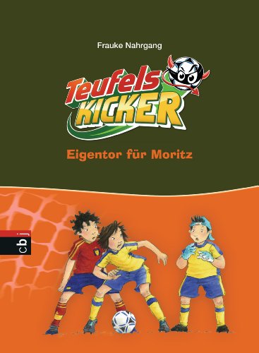 Download Teufelskicker - Eigentor für Moritz: Band 15 (Teufelskicker - Die Reihe) Download Teufelskicker - Eigentor für Moritz: Band 15 (Teufelskicker - Die Reihe)