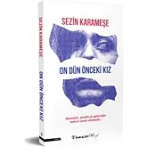 On D&uuml;n &Ouml;nceki Kız