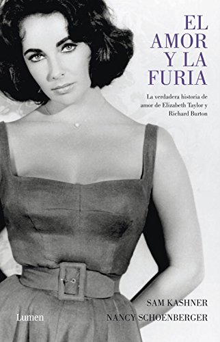 Download El amor y la furia: La verdadera historia de amor de Elisabeth Taylor y Richard Burton (MEMORIAS Y BIOGRAFIAS) Download El amor y la furia: La verdadera historia de amor de Elisabeth Taylor y Richard Burton (MEMORIAS Y BIOGRAFIAS)