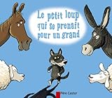 Le petit loup qui se prenait pour un grand