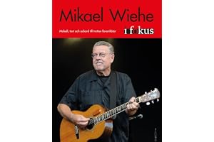 Mikael Wiehe i fokus : melodi, text och ackord till tretton favoritlåtar
