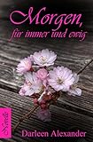 Bücher Neuerscheinungen 2022 - Morgen, für immer und ewig von Darleen Alexander