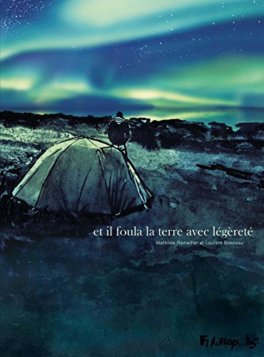 couverture de : Et il foula la terre avec l&eacute;g&egrave;ret&eacute;