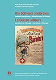 Die Schweiz anderswo – La Suisse ailleurs: AuslandschweizerInnen – SchweizerInnen im Ausland Les Suisses de l’étranger – Les Suisses à l’étranger ... Suisse d’histoire économique et sociale)