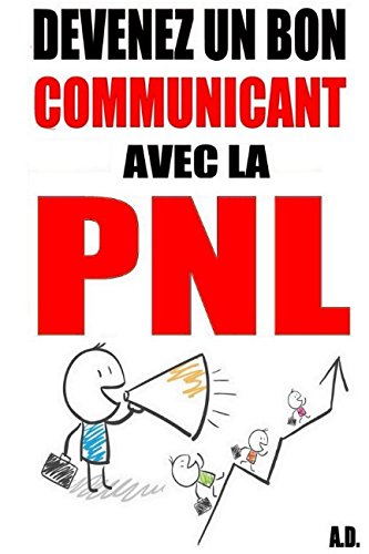 Download Devenez un bon communicant avec la PNL Download Devenez un bon communicant avec la PNL