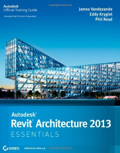 Preisvergleich Produktbild (Autodesk Revit Architecture 2013 Essentials) BY (Vandezande, James) on 2012