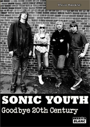 SONIC YOUTH Goodbye 20th century francais SONIC YOUTH Goodbye 20th century francais