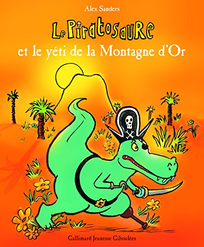 couverture de : Le piratosaure et le y&eacute;ti de la Montagne d'Or