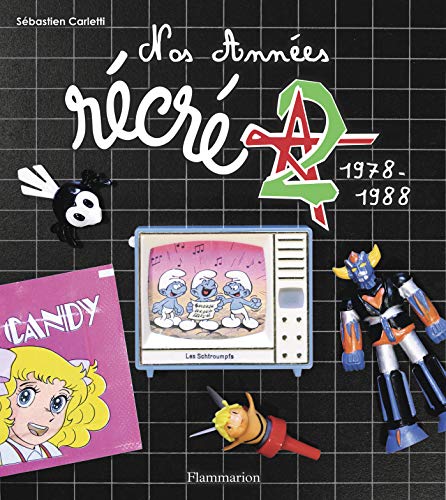 Télécharger Nos années Récré A2, 1978-1988 Francais PDF