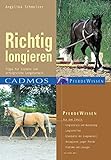 Image de Richtig longieren: Tipps für sichere und erfolgreiche Longenarbeit (Cadmos Pferdewissen)