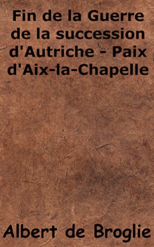 Fin de la Guerre de la succession d'Autriche 