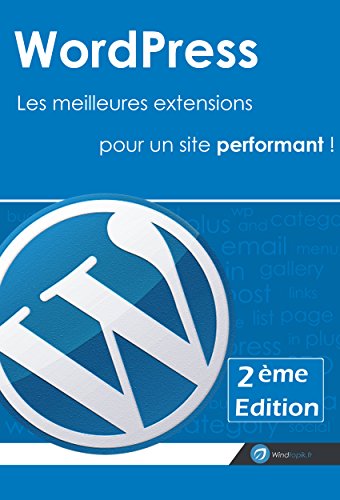 Wordpress : Les meilleures extensions pour un site ...