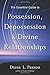 The Essential Guide to Possession, Depossession, and Divine Relationships by 