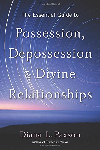 The Essential Guide to Possession, Depossession, and Divine Relationships
