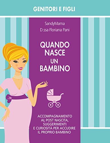 Download Quando Nasce un Bambino (Sandymama Book Vol. 2) Download Quando Nasce un Bambino (Sandymama Book Vol. 2)