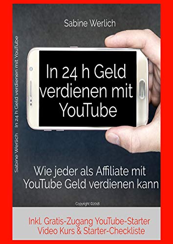 In 24 h Geld verdienen mit YouTube: Wie jeder als Affiliate mit YouTube online Geld verdienen kann