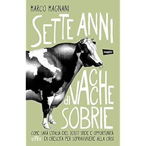 Sette anni di vacche sobrie: Come sarà l'Italia del 2020? Sfide e opportunità di cr