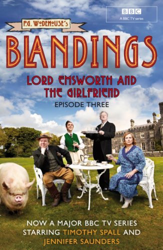 Blandings: Lord Emsworth and the Girlfriend: (Episode 3) (English Edition) Blandings: Lord Emsworth and the Girlfriend: (Episode 3) (English Edition)