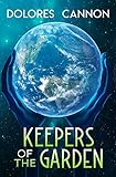 Keepers Of The Garden (English Edition) by Dolores Cannon
