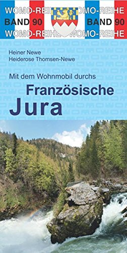 Preisvergleich Produktbild Mit dem Wohnmobil durchs Französische Jura (Womo-Reihe)