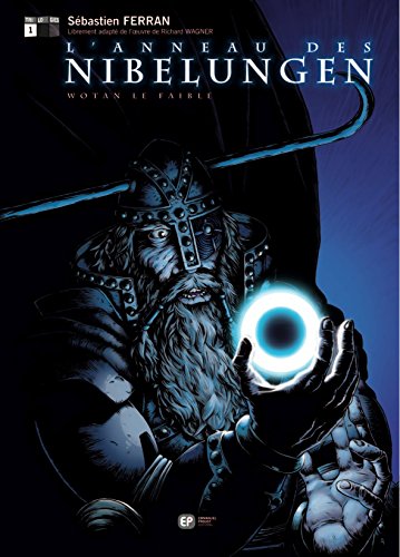ANNEAU DES NIBELUNGEN T1 WOTAN by SEBASTIEN FERRAN