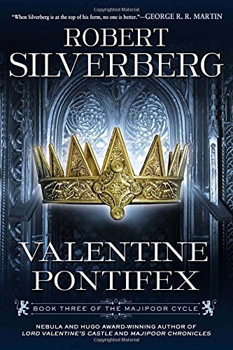 Download Valentine Pontifex: Book Three of the Majipoor Cycle by Robert K. Silverberg (2012-12-31) Download Valentine Pontifex: Book Three of the Majipoor Cycle by Robert K. Silverberg (2012-12-31)