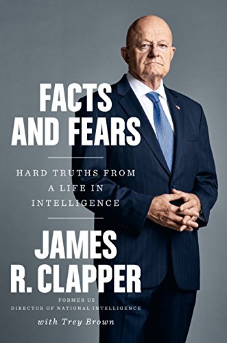 Preisvergleich Produktbild Facts and Fears: Hard Truths from a Life in Intelligence