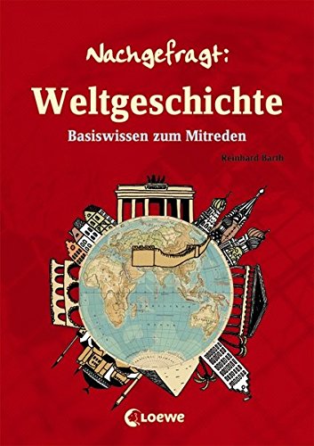 Weltgeschichte: Basiswissen zum Mitreden (Nachgefragt)