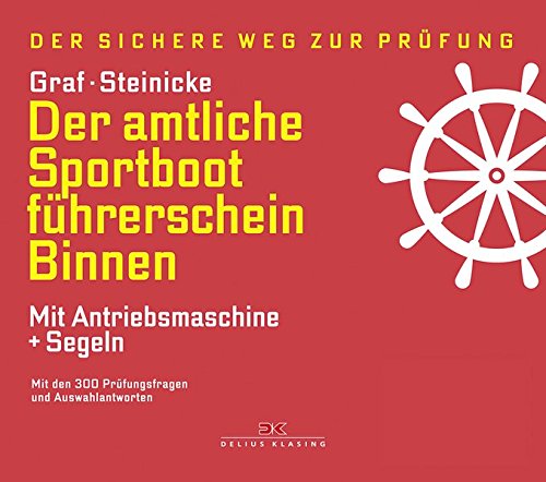Download Der amtliche Sportbootführerschein Binnen - Mit Antriebsmaschine und Segeln: Mit den Prüfungsfragen und Antworten (gültig ab 1. Mai 2012) Download Der amtliche Sportbootführerschein Binnen - Mit Antriebsmaschine und Segeln: Mit den Prüfungsfragen und Antworten (gültig ab 1. Mai 2012)