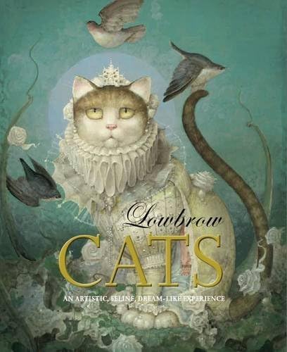 Rakel ValescoLowbrow Cats: "An Artistic, Feline, Dreamlike Experience"