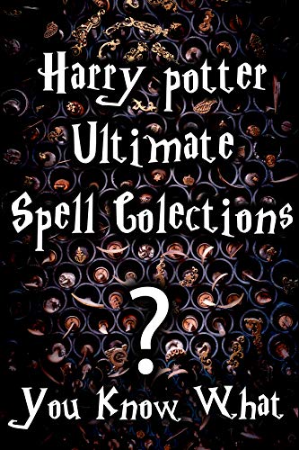 Harry Potter Unlimited Spell Collections: You Know What (English Edition)